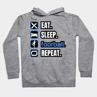 Eat Sleep Football Repeat Hoodie